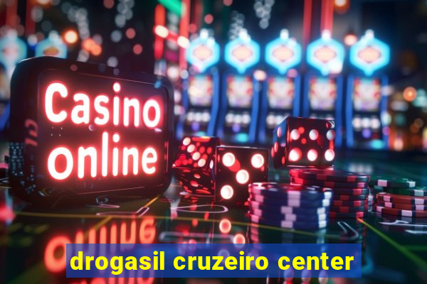 drogasil cruzeiro center